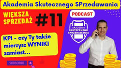11 podcast akademiaSP.pl KPI czy Ty także mierzysz WYNIKI zamiast...