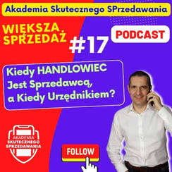 Kiedy HANDLOWIEC Jest Sprzedawcą, a Kiedy Urzędnikiem?