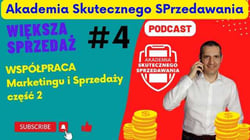 Podcast AkadmiaSp.pl Współpraca marketingu i sprzedaży praktyczne wskazówki. Część 2