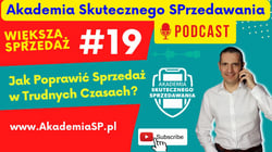 Podcast AkademiaSP.plJak Poprawić Sprzedaż w Trudnych Czasach?