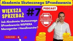 Podcast AkademiaSP.pl Jak Akademia Skutecznego SPrzedawania  WSPIERA Managerów i Handlowców