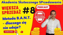 Podcast AkademiaSp.pl Metoda BANT (B.A.N.T.) dlaczego się nie udaje